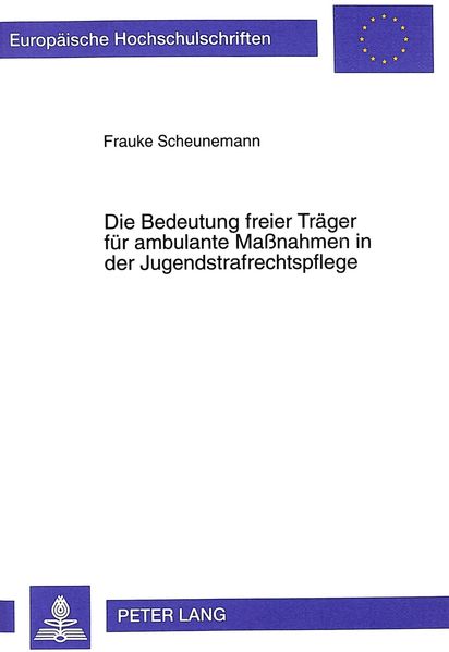 Die Bedeutung freier Träger für ambulante Maßnahmen in der Jugendstrafrechtspflege