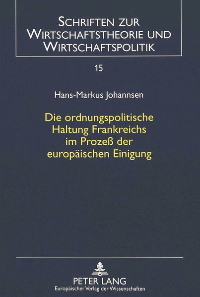 Die ordnungspolitische Haltung Frankreichs im Prozeß der europäischen Einigung