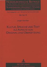 Kultur, Sprache und Text als Aspekte von Original und Übersetzung