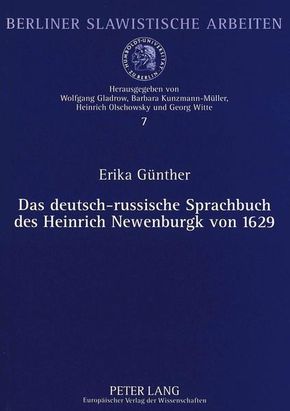 Das deutsch-russische Sprachbuch des Heinrich Newenburgk von 1629