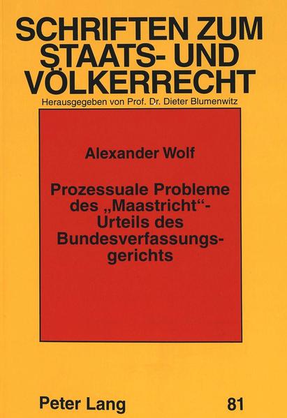 Prozessuale Probleme des «Maastricht»-Urteils des Bundesverfassungsgerichts