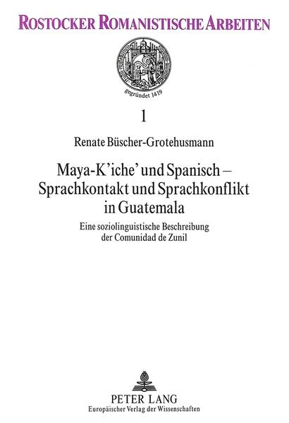 Maya-K'iche' und Spanisch - Sprachkontakt und Sprachkonflikt in Guatemala