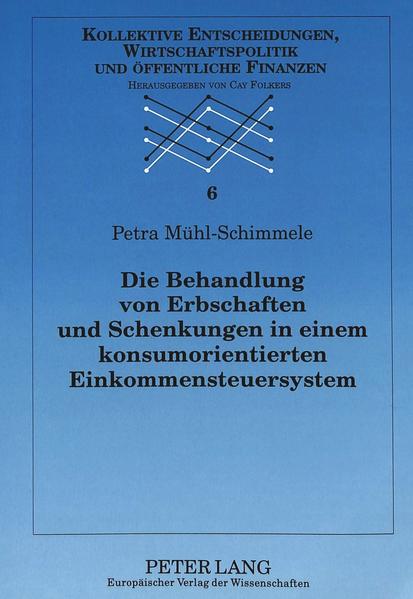 Die Behandlung von Erbschaften und Schenkungen in einem konsumorientierten Einkommensteuersystem