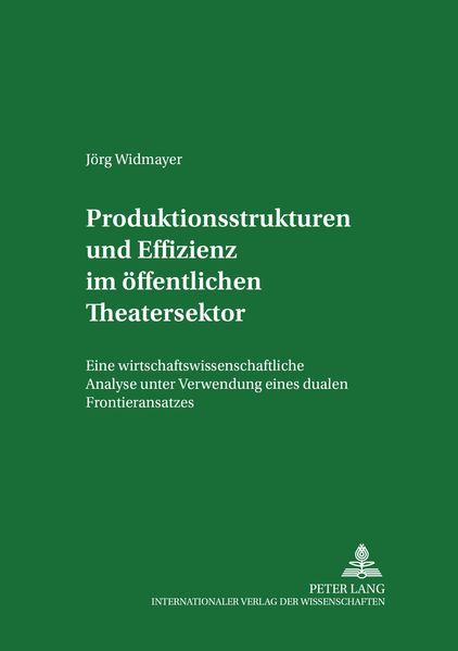 Produktionsstrukturen und Effizienz im öffentlichen Theatersektor