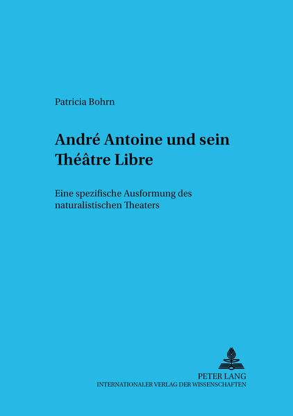 André Antoine und sein Théâtre Libre