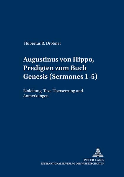 Augustinus von Hippo, Predigten zum Buch Genesis («Sermones» 1-5)