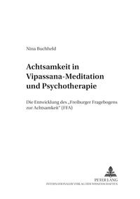 Achtsamkeit in Vipassana-Meditation und Psychotherapie