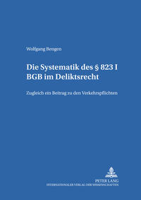 Die Systematik des § 823 I BGB im Deliktsrecht