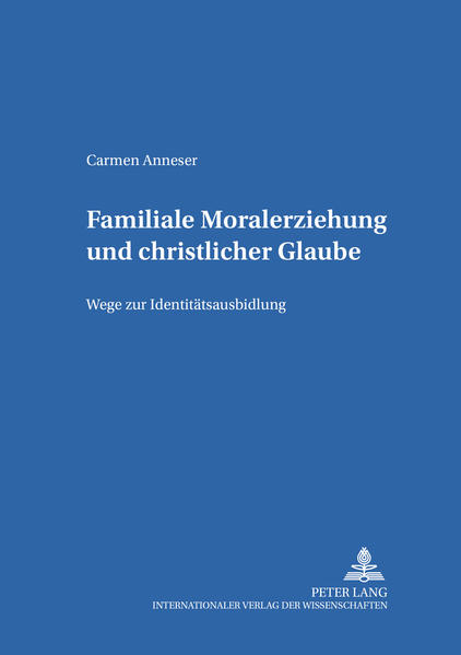 Familiale Moralerziehung und christlicher Glaube