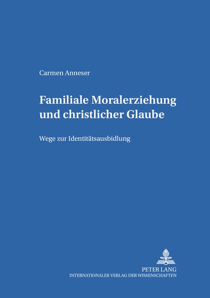 Familiale Moralerziehung und christlicher Glaube