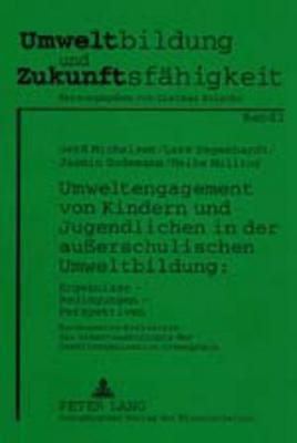 Umweltengagement von Kindern und Jugendlichen in der außerschulischen Umweltbildung: Ergebnisse – Bedingungen – Perspektiven