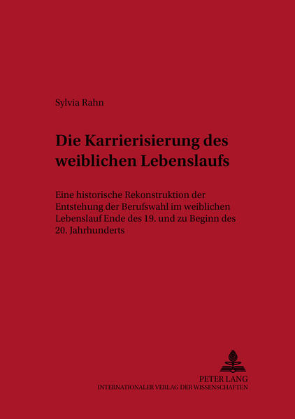 Die Karrierisierung des weiblichen Lebenslaufs