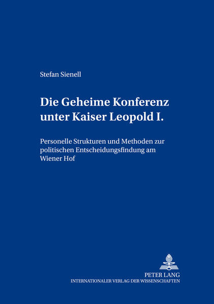 Die Geheime Konferenz unter Kaiser Leopold I.