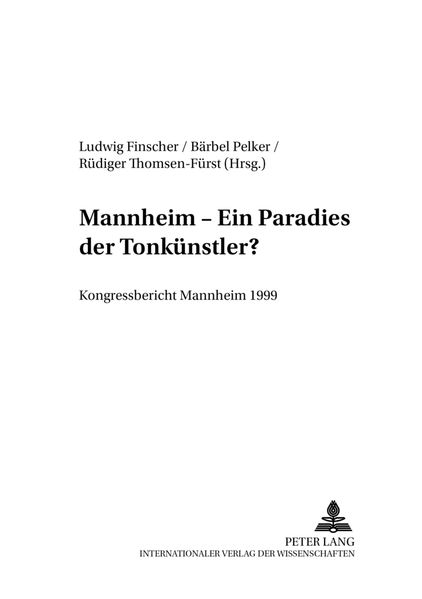 Mannheim – Ein «Paradies der Tonkünstler»?