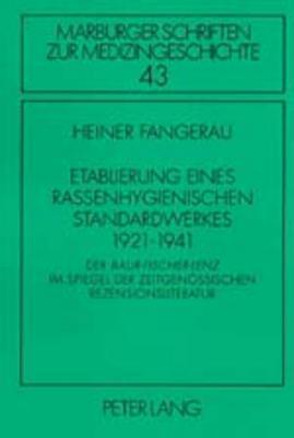 Etablierung eines rassenhygienischen Standardwerkes 1921-1941