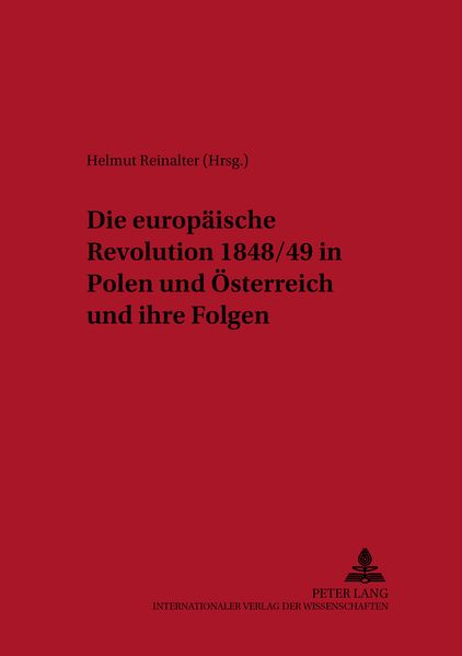 Die europäische Revolution 1848/49 in Polen und Österreich und ihre Folgen