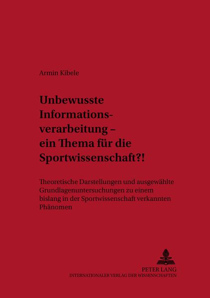 Unbewusste Informationsverarbeitung – ein Thema für die Sportwissenschaft?!