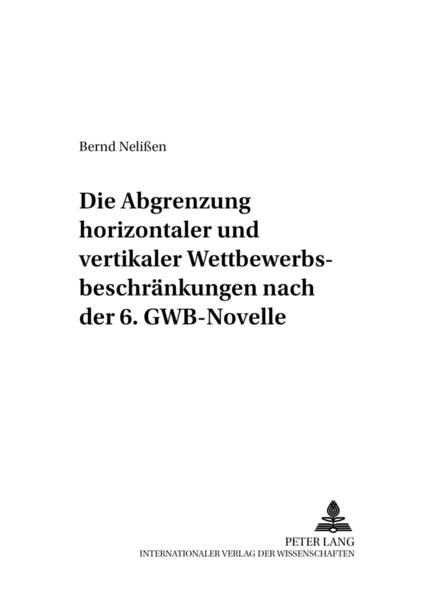 Die Abgrenzung «horizontaler» und «vertikaler» Wettbewerbsbeschränkungen nach der 6. GWB-Novelle