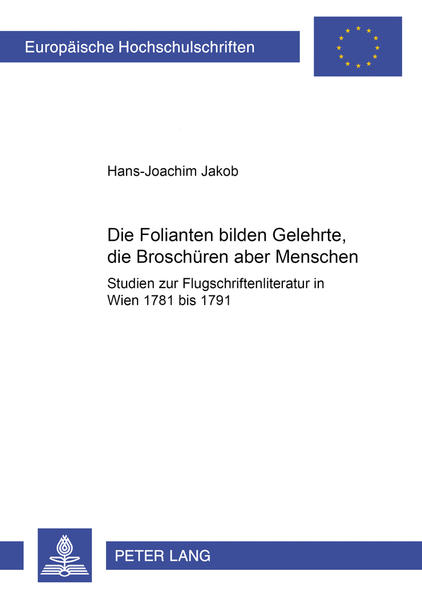 «Die Folianten bilden Gelehrte, die Broschüren aber Menschen»