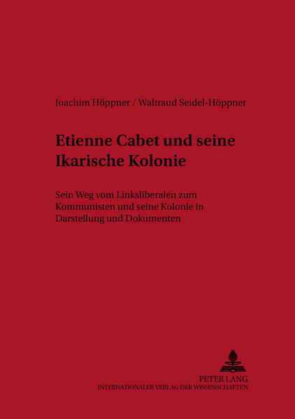 Etienne Cabet und seine Ikarische Kolonie