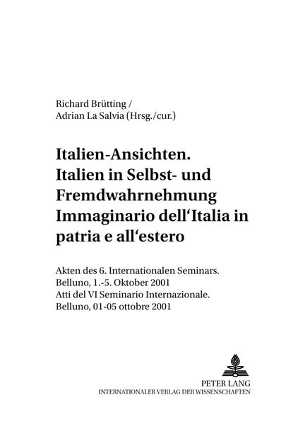 Italien-Ansichten. - Italien in Selbst- und Fremdwahrnehmung- Immaginario dell’Italia- in patria e all’estero