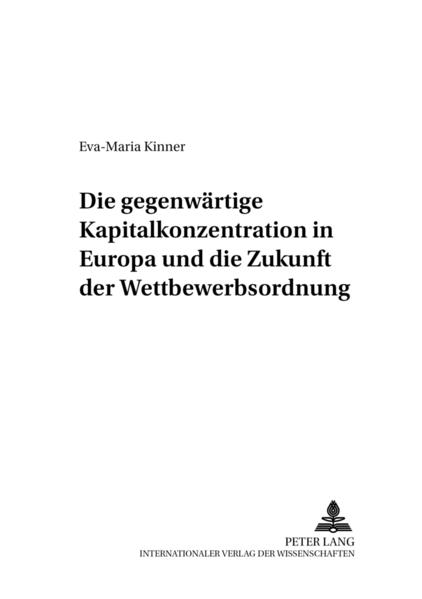 Die gegenwärtige Kapitalkonzentration in Europa und die Zukunft der Wettbewerbsordnung
