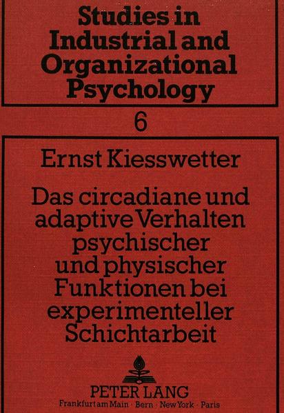 Das circadiane und adaptive Verhalten psychischer und physischer Funktionen bei experimenteller Schichtarbeit