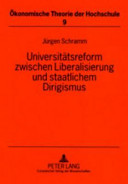 Universitätsreform zwischen Liberalisierung und staatlichem Dirigismus