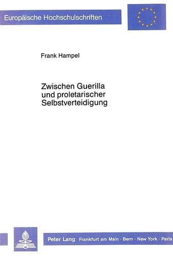 Zwischen Guerilla und proletarischer Selbstverteidigung