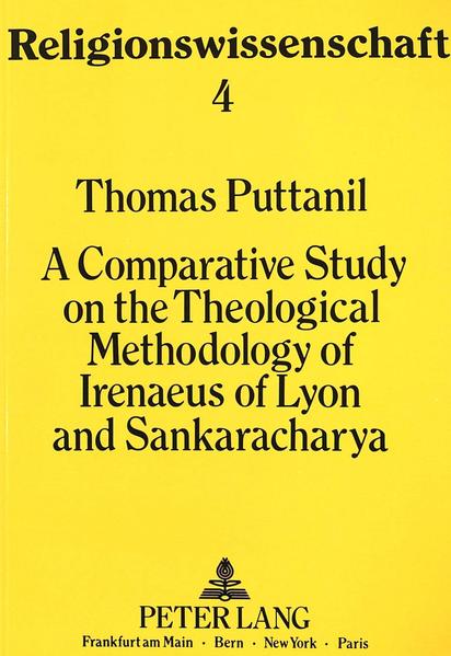 A Comparative Study of the Theological Methodology of Irenaeus of Lyon and Sankaracharya