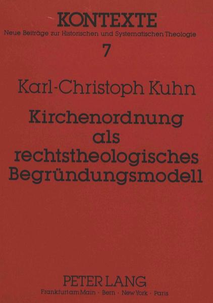 Kirchenordnung als rechtstheologisches Begründungsmodell