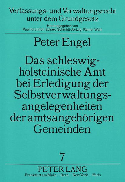 Das schleswig-holsteinische Amt bei Erledigung der Selbstverwaltungsangelegenheiten der amtsangehörigen Gemeinden