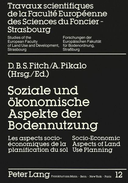 Soziale und ökonomische Aspekte der Bodennutzung- Socio-Economic Aspects of Land Use Planning- Les aspects socio-économiques de la planification du sol