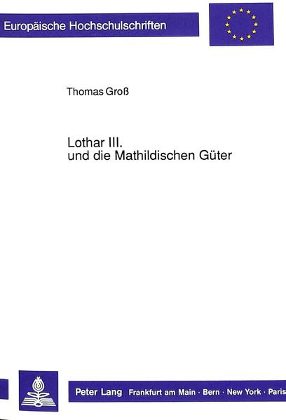 Lothar III. und die Mathildischen Güter