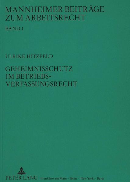 Geheimnisschutz im Betriebsverfassungsrecht