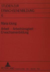 Arbeit - Arbeitslosigkeit - Erwachsenenbildung