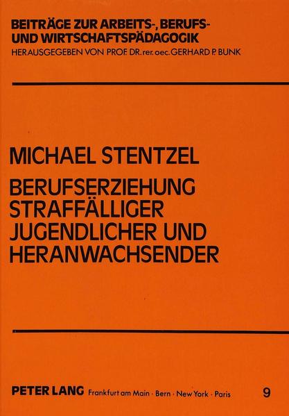 Berufserziehung straffälliger Jugendlicher und Heranwachsender