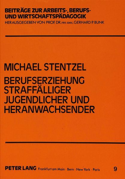 Berufserziehung straffälliger Jugendlicher und Heranwachsender