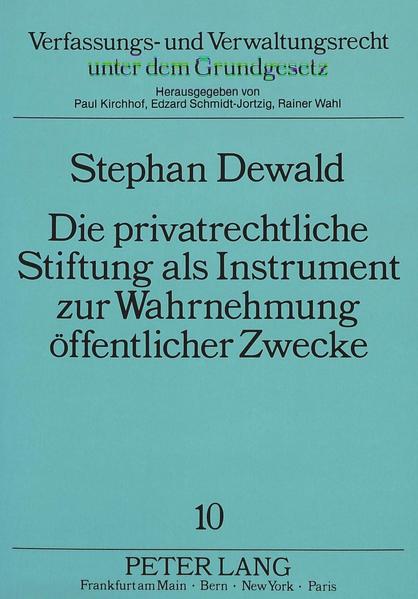 Die privatrechtliche Stifung als Instrument zur Wahrnehmung öffentlicher Zwecke