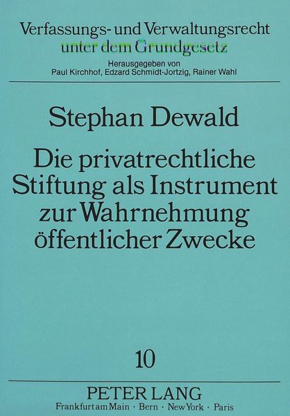 Die privatrechtliche Stifung als Instrument zur Wahrnehmung öffentlicher Zwecke