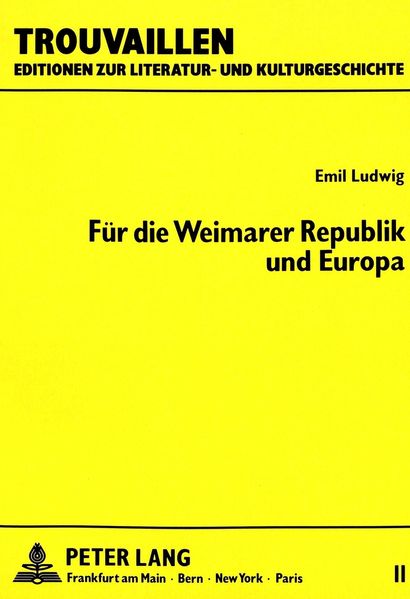 Emil Ludwig: Für die Weimarer Republik und Europa