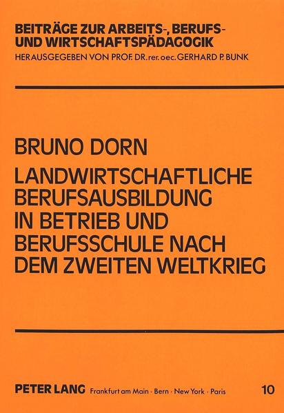 Landwirtschaftliche Berufsausbildung in Betrieb und Berufsschule nach dem Zweiten Weltkrieg