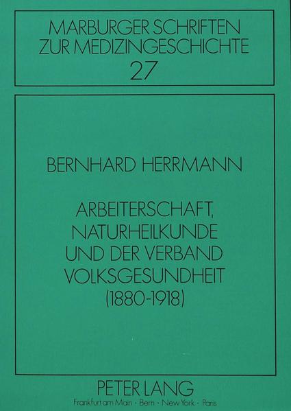 Arbeiterschaft, Naturheilkunde und der Verband Volksgesundheit (1880-1918)