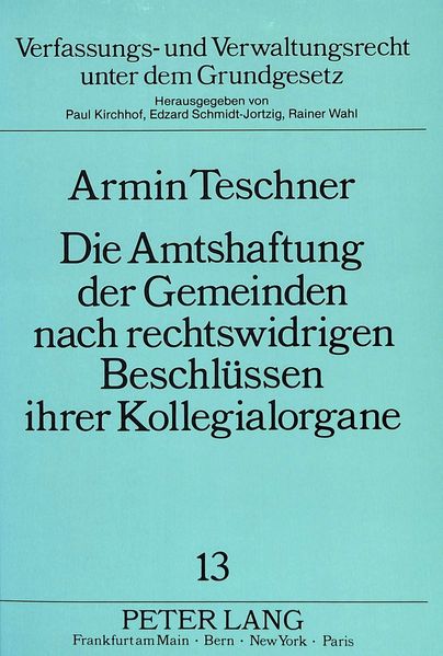 Die Amtshaftung der Gemeinden nach rechtswidrigen Beschlüssen ihrer Kollegialorgane