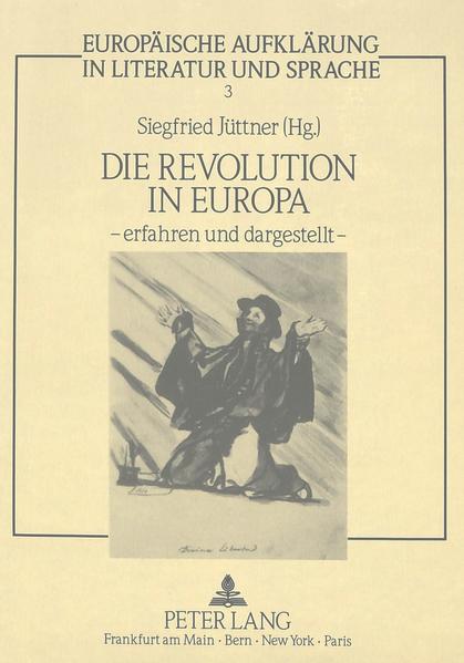 Die Revolution in Europa - erfahren und dargestellt -