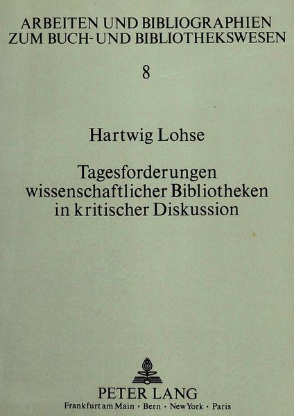 Tagesforderungen wissenschaftlicher Bibliotheken in kritischer Diskussion