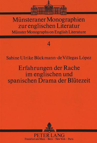 Erfahrungen der Rache im englischen und spanischen Drama der Blütezeit