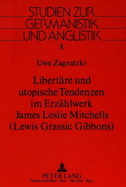 Libertäre und utopische Tendenzen im Erzählwerk James Leslie Mitchells-(Lewis Grassic Gibbons)