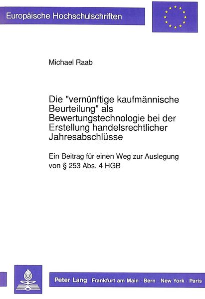 Die «vernünftige kaufmännische Beurteilung» als Bewertungstechnologie bei der Erstellung handelsrechtlicher Jahresabschlüsse