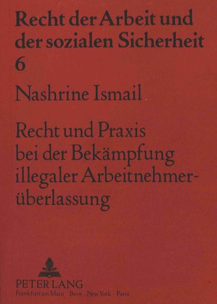 Recht und Praxis bei der Bekämpfung illegaler Arbeitnehmerüberlassung